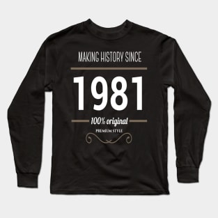 FAther (2) Making history since 1981 Long Sleeve T-Shirt